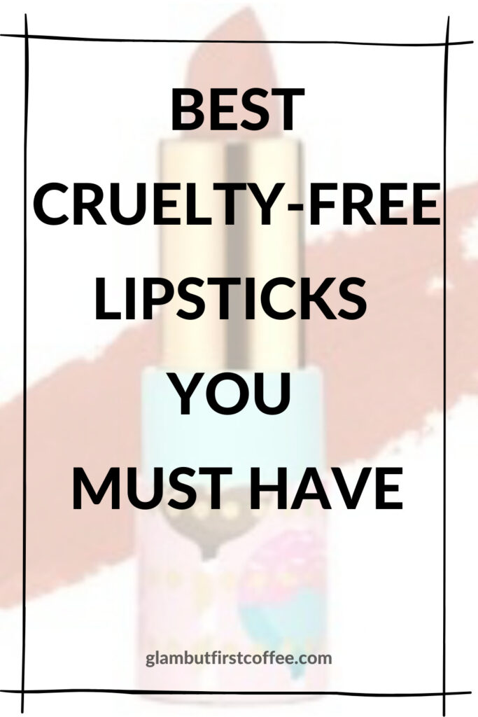 BEST Crueltyfree lipsticks 2021 Glam, but first coffee